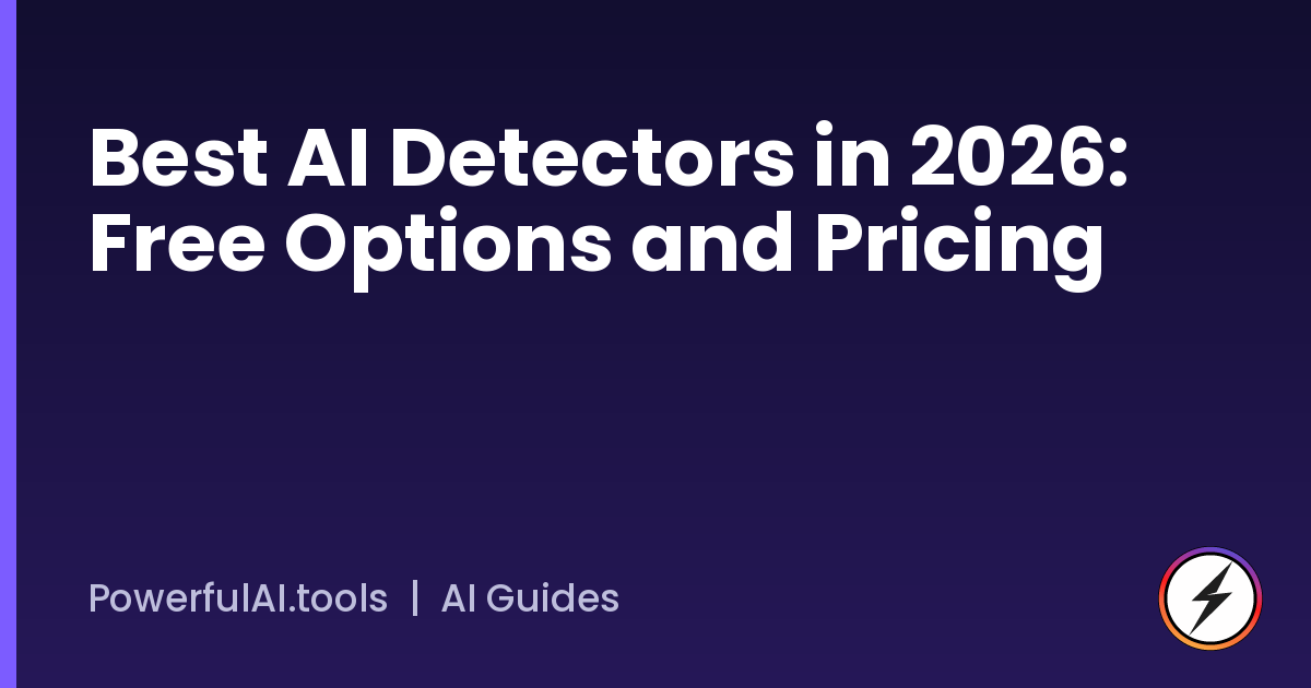 Best AI Detectors in 2026: Free Options and Pricing