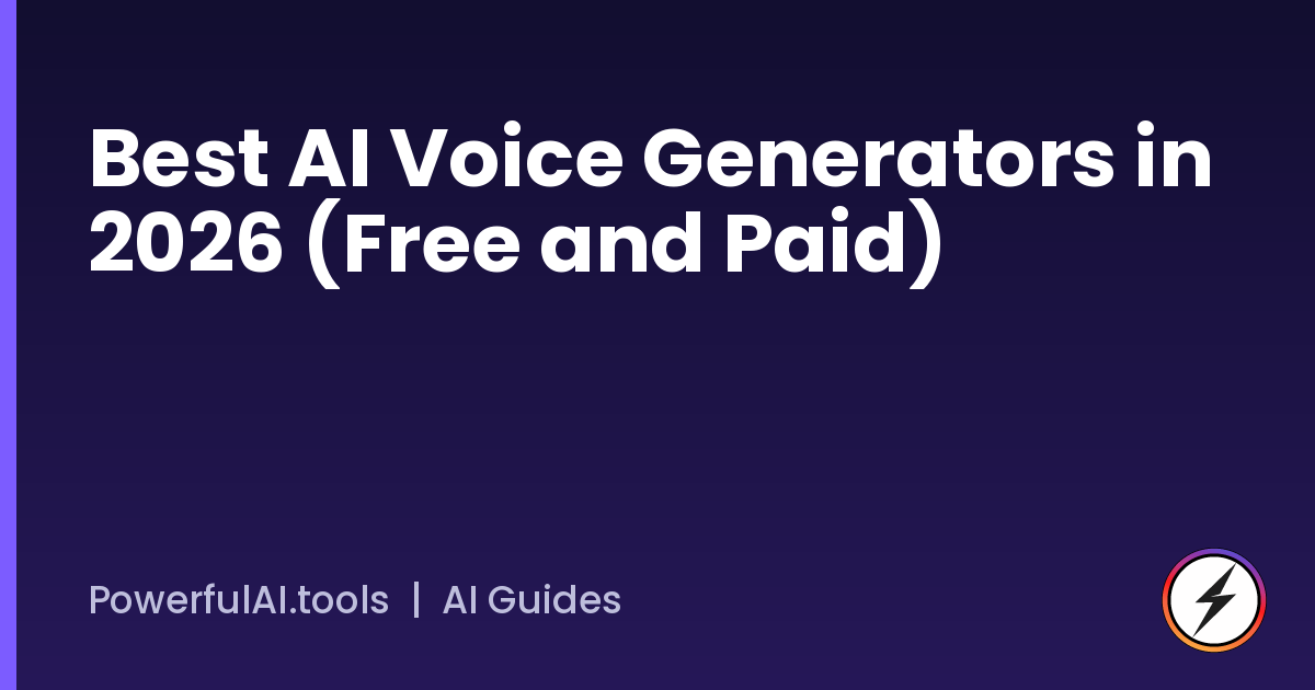 Best AI Voice Generators in 2026 (Free and Paid)