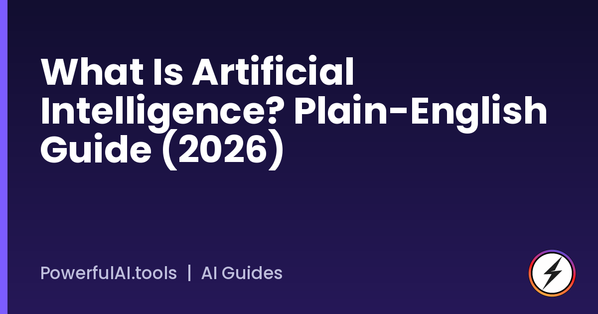 What Is Artificial Intelligence? Plain-English Guide (2026)